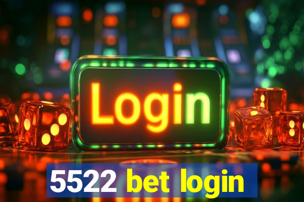 5522 bet login